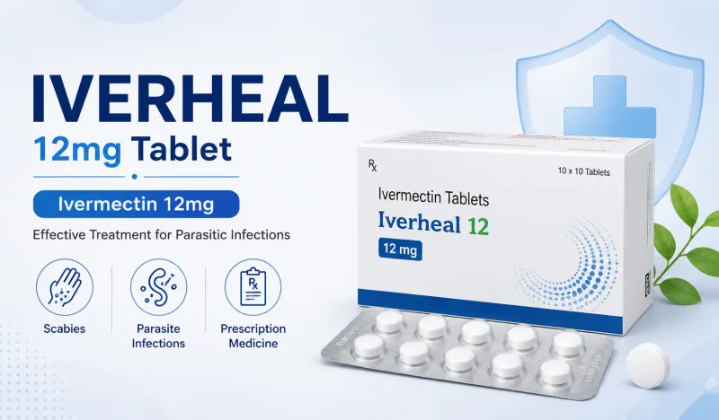 Iverheal 12mg Tablet: Uses, Benefits, Dosage, Side Effects & Complete Guide